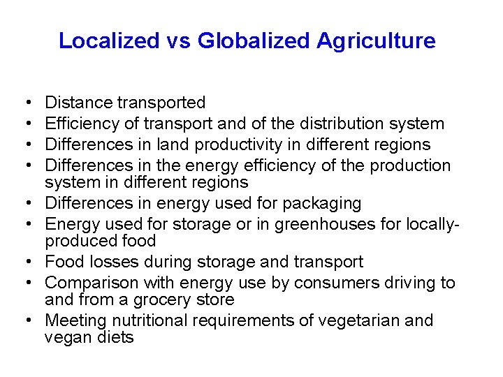 Localized vs Globalized Agriculture • • • Distance transported Efficiency of transport and of Localized vs Globalized Agriculture • • • Distance transported Efficiency of transport and of