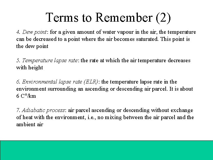 Terms to Remember (2) 4. Dew point: for a given amount of water vapour