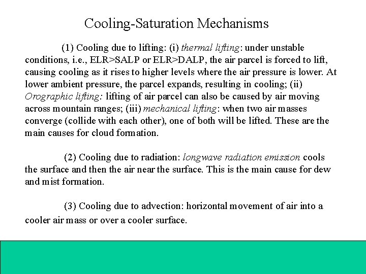 Cooling-Saturation Mechanisms (1) Cooling due to lifting: (i) thermal lifting: under unstable conditions, i.