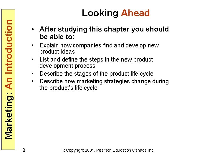 Marketing: An Introduction Looking Ahead • After studying this chapter you should be able