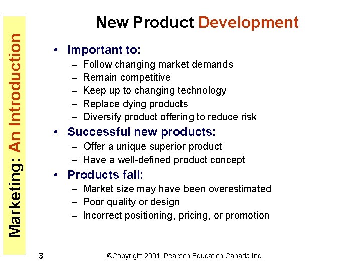 Marketing: An Introduction New Product Development • Important to: – – – Follow changing
