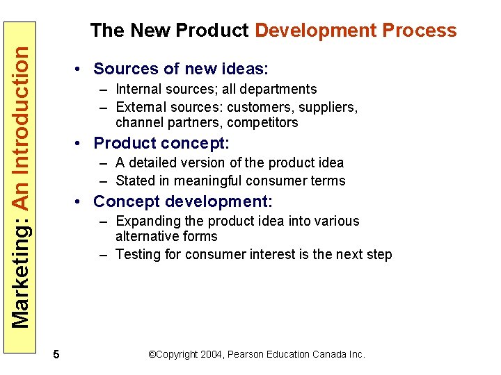 Marketing: An Introduction The New Product Development Process • Sources of new ideas: –