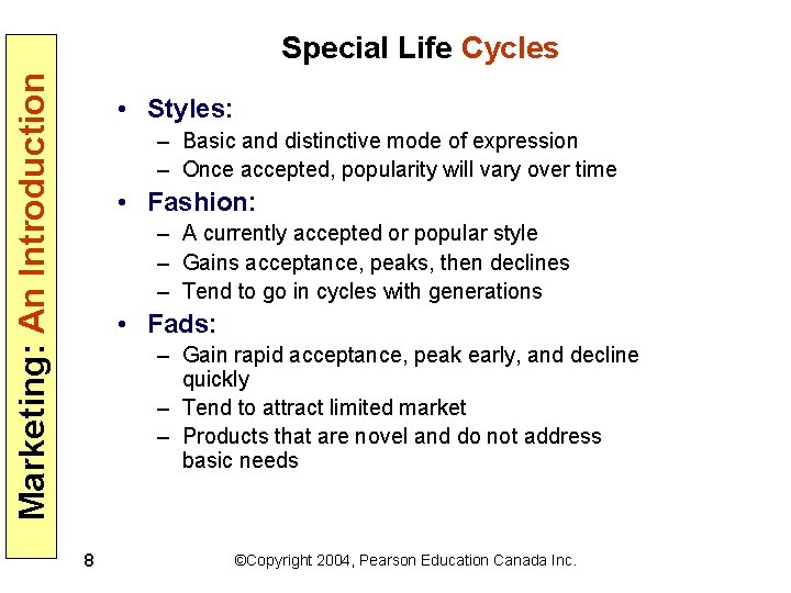 Marketing: An Introduction Special Life Cycles • Styles: – Basic and distinctive mode of