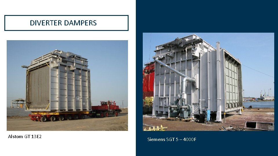 DIVERTER DAMPERS Alstom GT 13 E 2 Siemens SGT 5 – 4000 F 