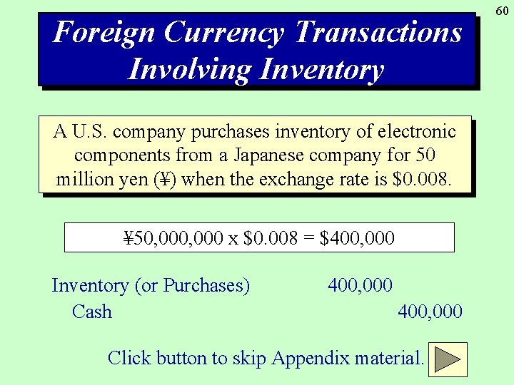 Foreign Currency Transactions Involving Inventory A U. S. company purchases inventory of electronic components