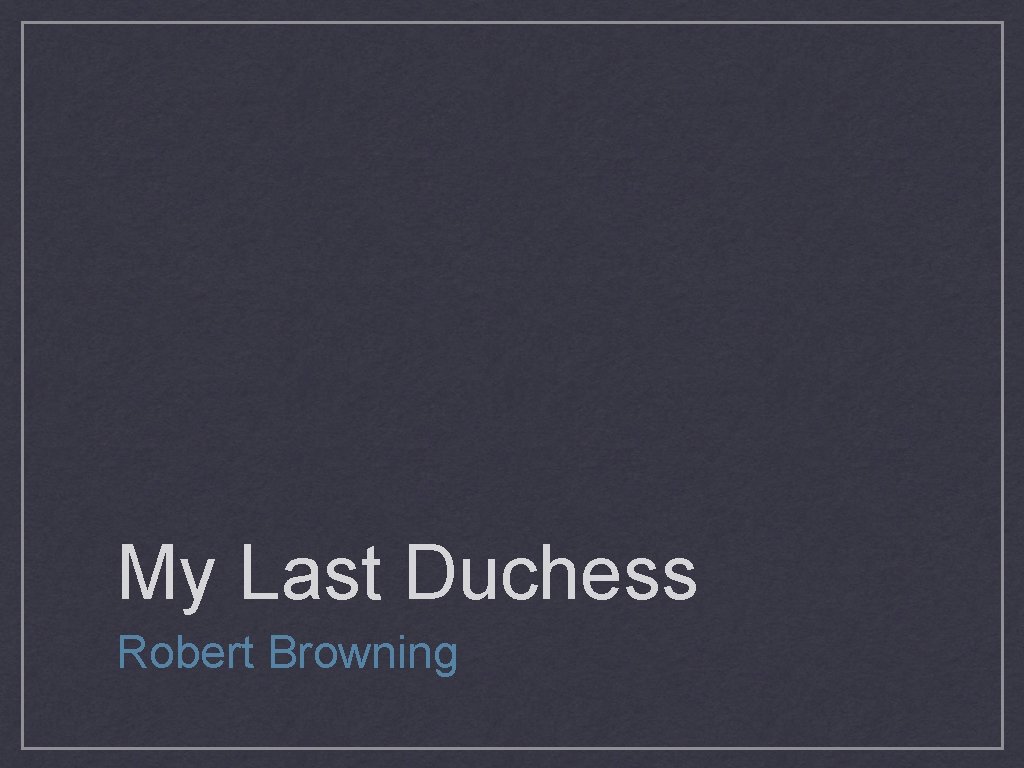 My Last Duchess Robert Browning 