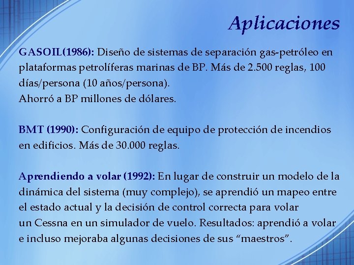 Aplicaciones GASOIL(1986): Diseño de sistemas de separación gas-petróleo en plataformas petrolíferas marinas de BP.