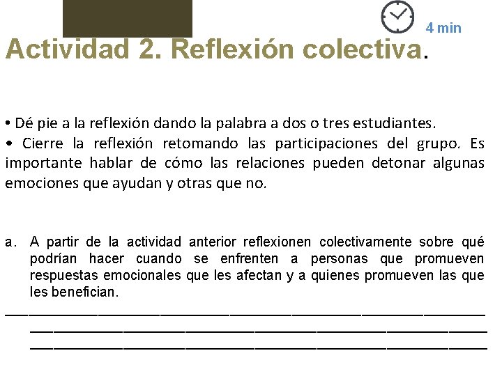 4 min Actividad 2. Reflexión colectiva. • Dé pie a la reflexión dando la