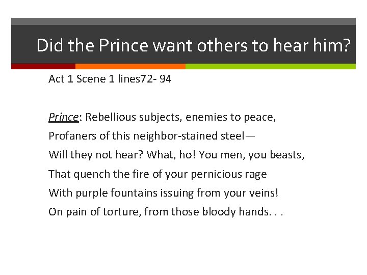 Did the Prince want others to hear him? Act 1 Scene 1 lines 72