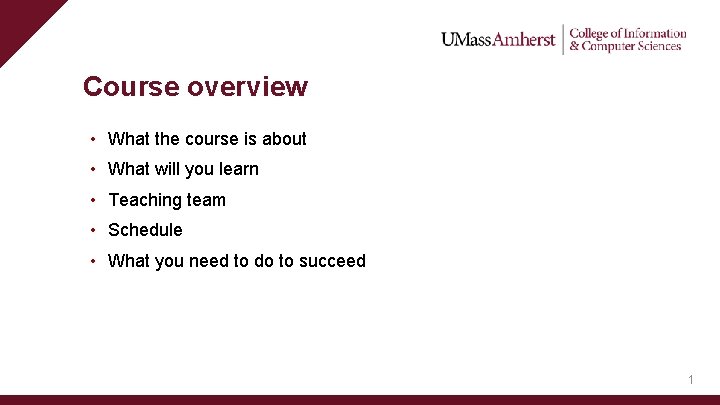 Course overview • What the course is about • What will you learn •