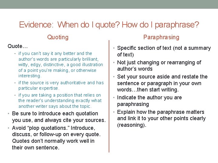 Evidence: When do I quote? How do I paraphrase? Quoting Quote… • if you