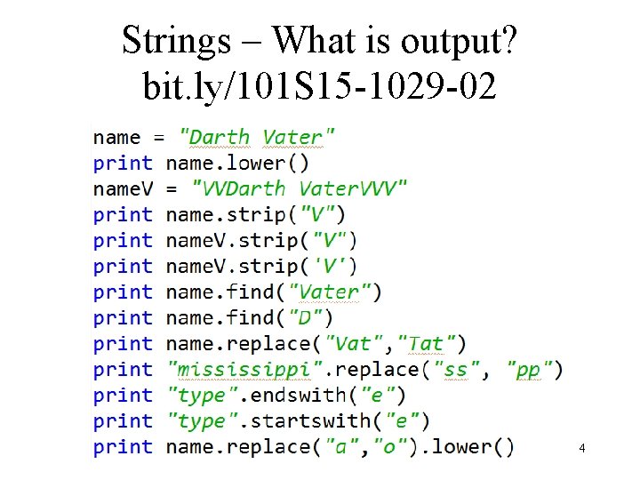 Strings – What is output? bit. ly/101 S 15 -1029 -02 4 
