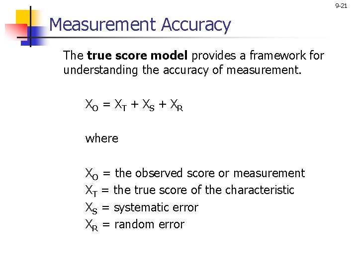 9 -21 Measurement Accuracy The true score model provides a framework for understanding the