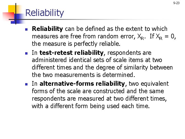 9 -23 Reliability n n n Reliability can be defined as the extent to
