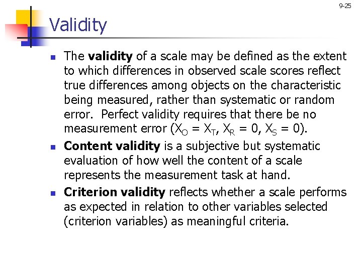 9 -25 Validity n n n The validity of a scale may be defined