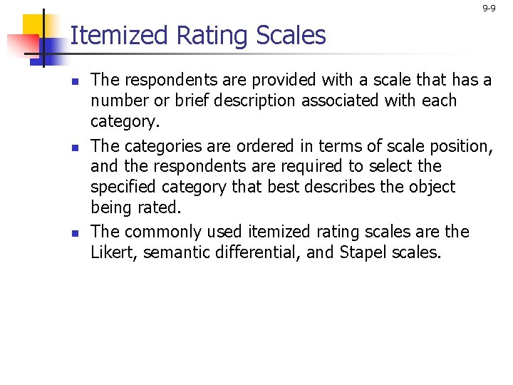9 -9 Itemized Rating Scales n n n The respondents are provided with a