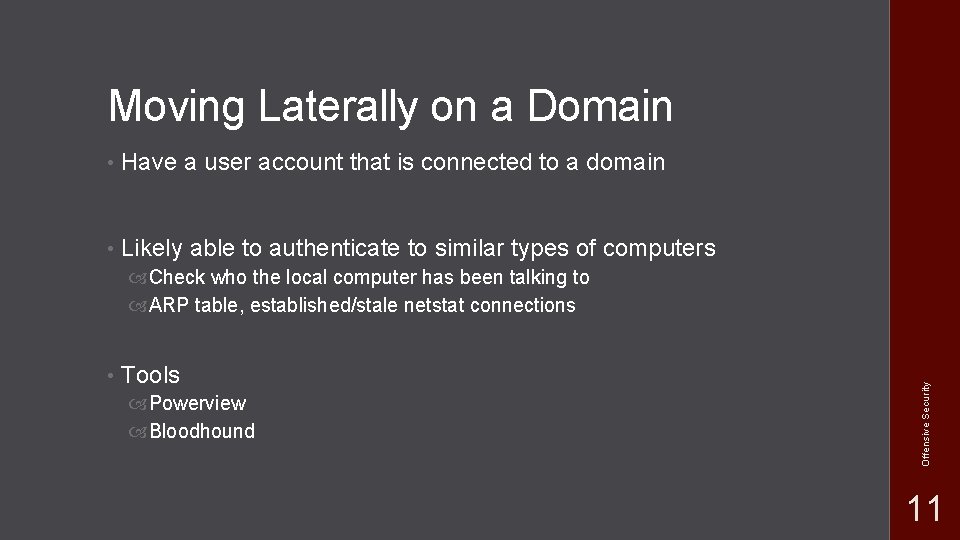 Moving Laterally on a Domain • Have a user account that is connected to