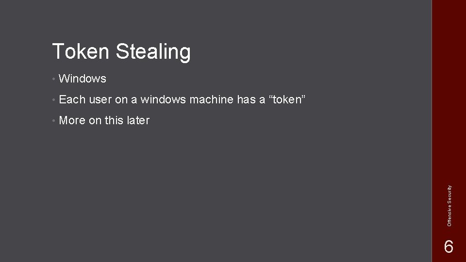  • Windows • Each user on a windows machine has a “token” •