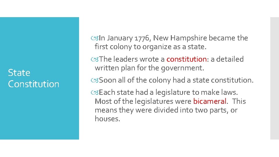 State Constitution In January 1776, New Hampshire became the first colony to organize as