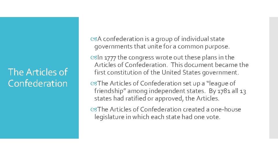  A confederation is a group of individual state governments that unite for a