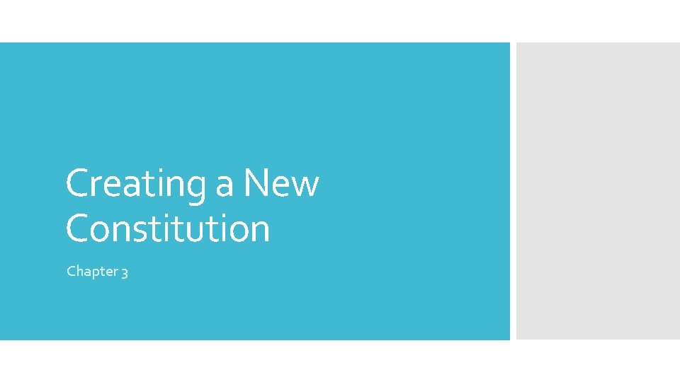 Creating a New Constitution Chapter 3 