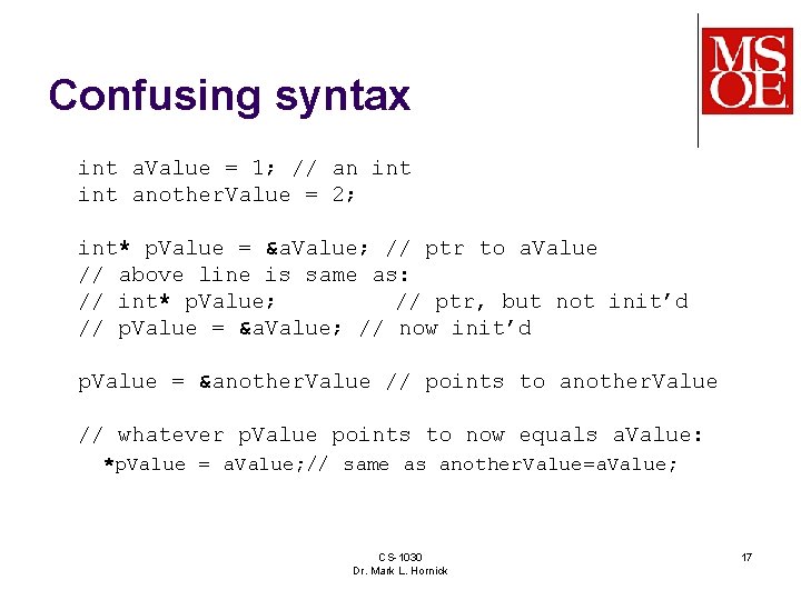 Confusing syntax int a. Value = 1; // an int another. Value = 2;