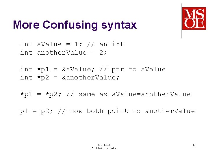 More Confusing syntax int a. Value = 1; // an int another. Value =