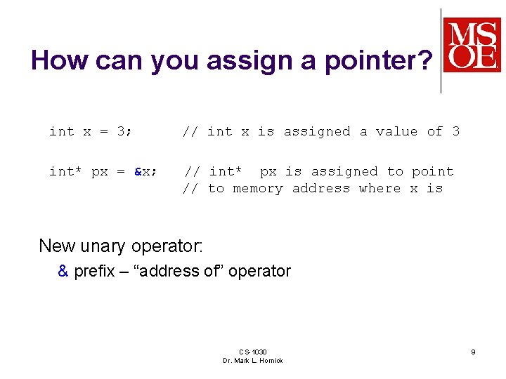 How can you assign a pointer? int x = 3; // int x is