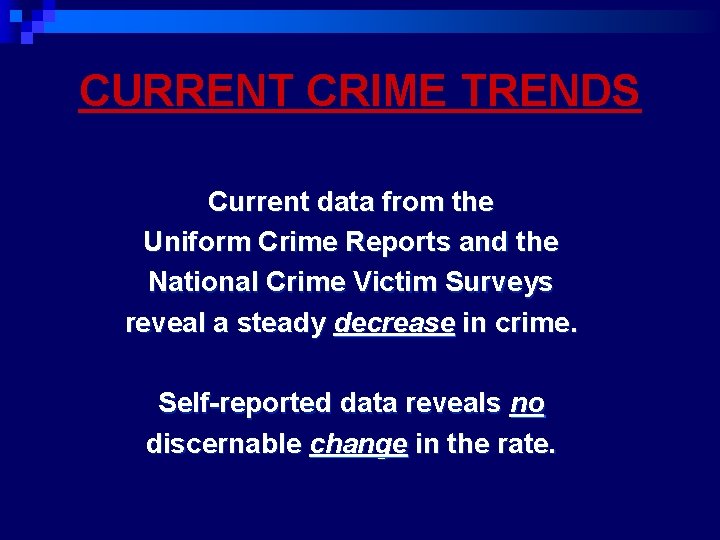 CURRENT CRIME TRENDS Current data from the Uniform Crime Reports and the National Crime