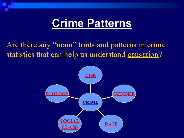 Crime Patterns Are there any “main” traits and patterns in crime statistics that can