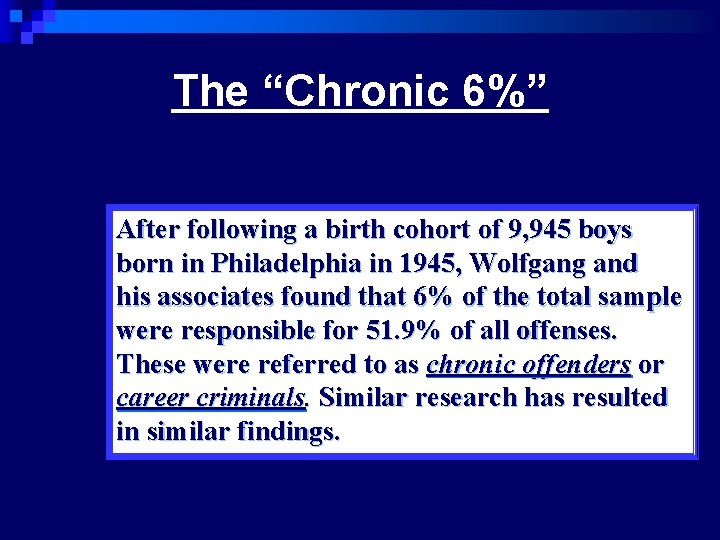 The “Chronic 6%” After following a birth cohort of 9, 945 boys born in