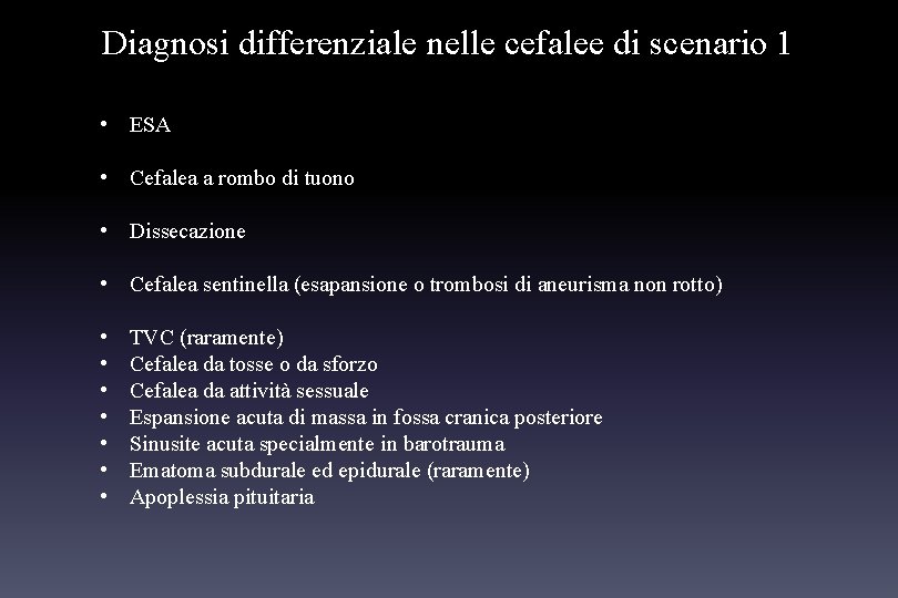 Diagnosi differenziale nelle cefalee di scenario 1 • ESA • Cefalea a rombo di