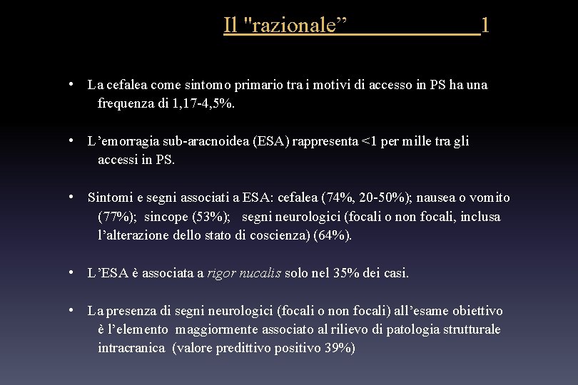 Il "razionale” 1 • La cefalea come sintomo primario tra i motivi di accesso