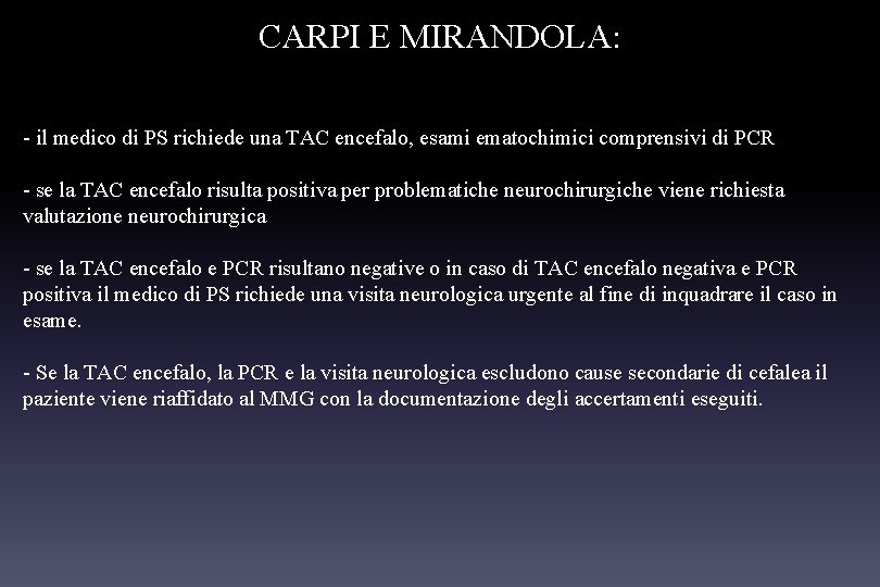 CARPI E MIRANDOLA: - il medico di PS richiede una TAC encefalo, esami ematochimici