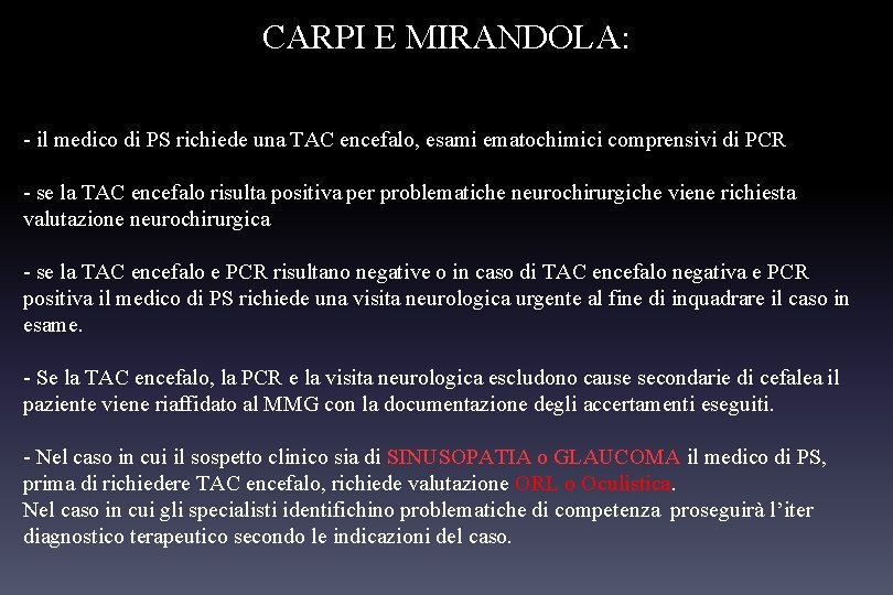 CARPI E MIRANDOLA: - il medico di PS richiede una TAC encefalo, esami ematochimici