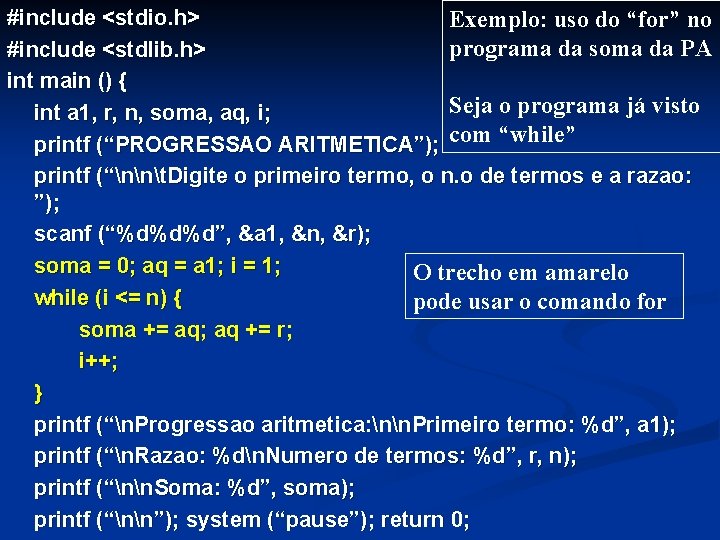 #include <stdio. h> Exemplo: uso do “for” no programa da soma da PA #include