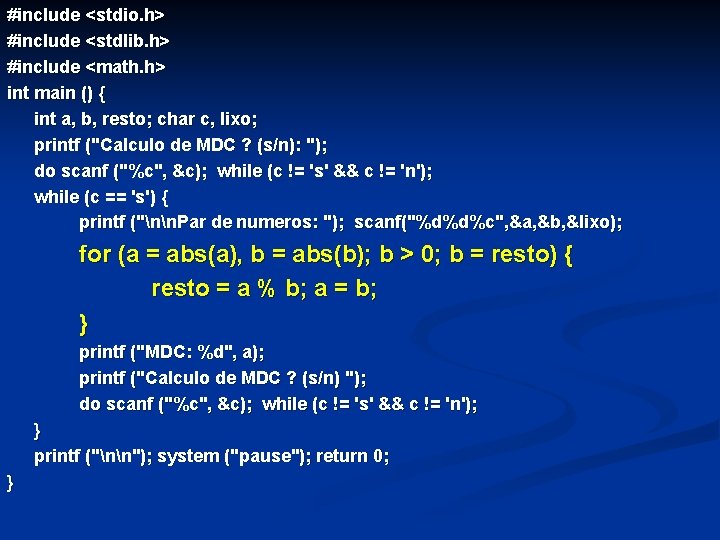 #include <stdio. h> #include <stdlib. h> #include <math. h> int main () { int