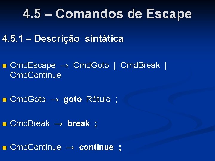 4. 5 – Comandos de Escape 4. 5. 1 – Descrição sintática n Cmd.