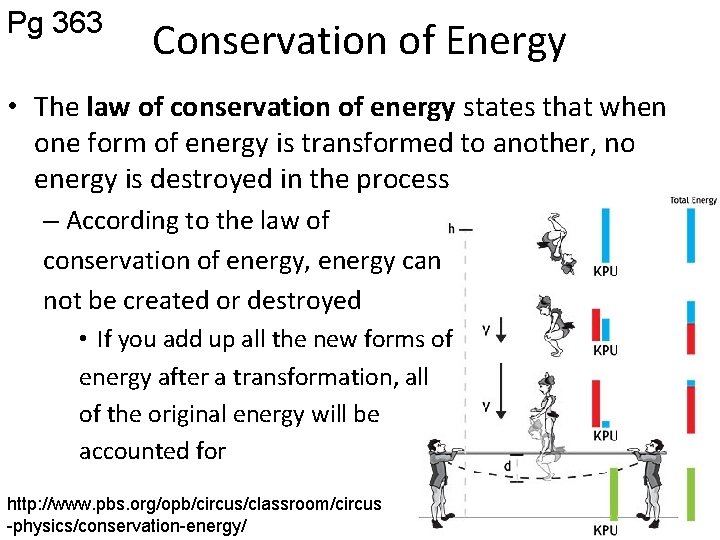 Pg 363 Conservation of Energy • The law of conservation of energy states that