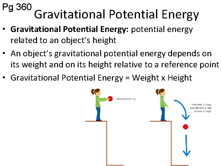 Pg 360 Gravitational Potential Energy • Gravitational Potential Energy: potential energy related to an