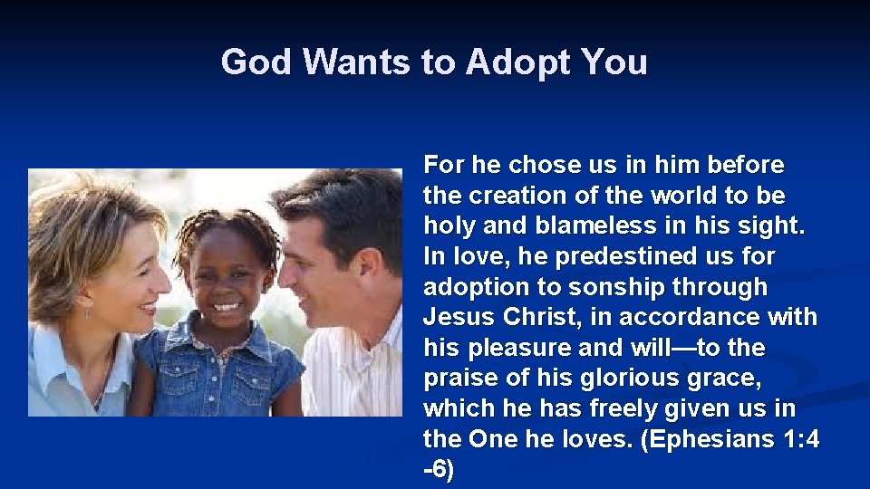 God Wants to Adopt You For he chose us in him before the creation