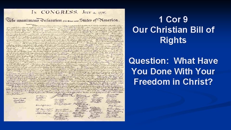 1 Cor 9 Our Christian Bill of Rights Question: What Have You Done With