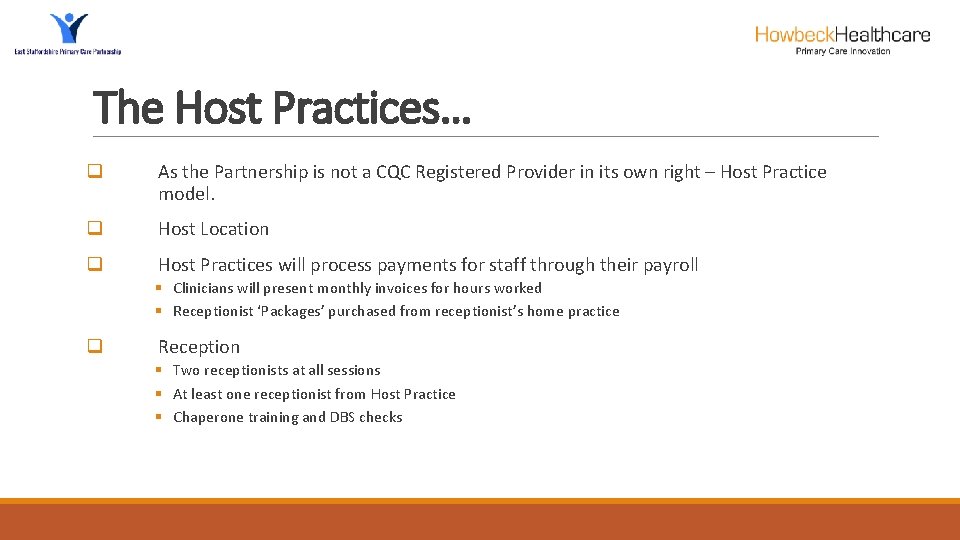 The Host Practices… q As the Partnership is not a CQC Registered Provider in