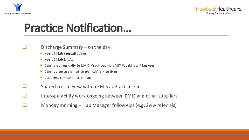 Practice Notification… q Discharge Summary – on the day § § § For all
