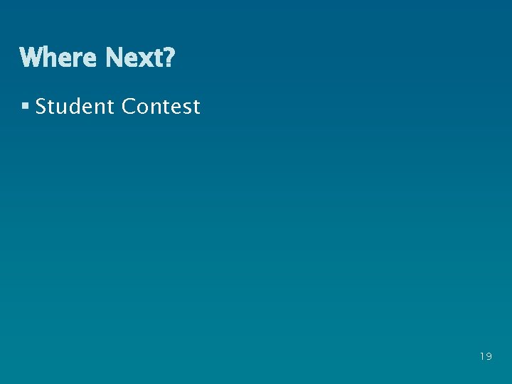 Where Next? § Student Contest 19 