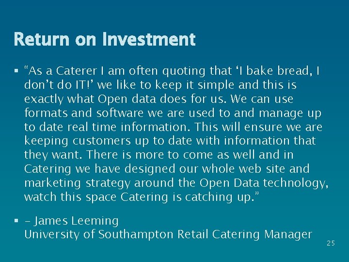 Return on Investment § “As a Caterer I am often quoting that ‘I bake