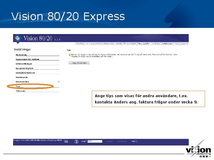 Vision 80/20 Express Ange tips som visas för andra användare, t. ex. kontakta Anders