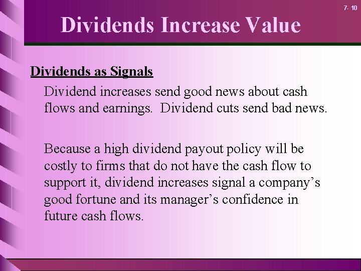 7 - 10 Dividends Increase Value Dividends as Signals Dividend increases send good news