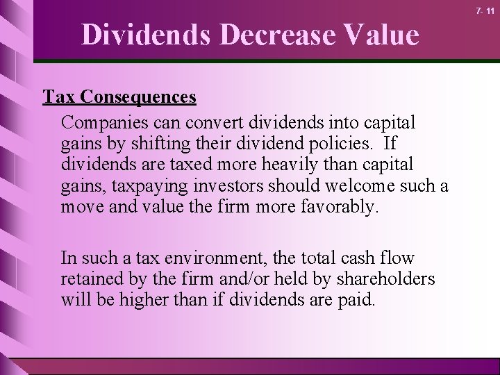 7 - 11 Dividends Decrease Value Tax Consequences Companies can convert dividends into capital