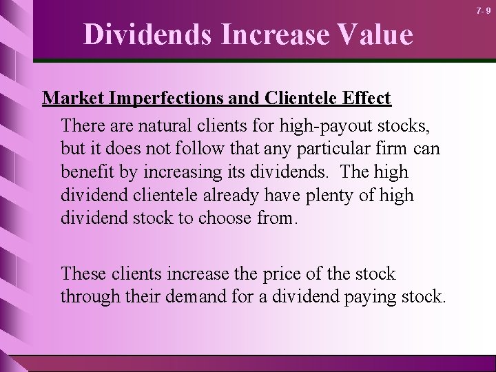 7 - 9 Dividends Increase Value Market Imperfections and Clientele Effect There are natural